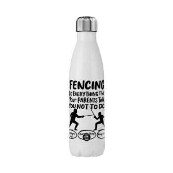 Fencing, do everything that your parents told you not to do., Μεταλλικό παγούρι θερμός (Stainless steel), διπλού τοιχώματος, 750ml