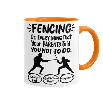 Fencing, do everything that your parents told you not to do., Κούπα χρωματιστή πορτοκαλί, κεραμική, 330ml