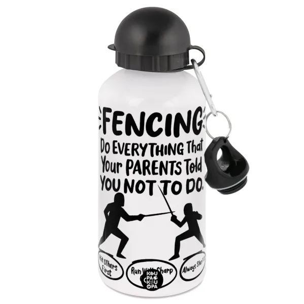 Fencing, do everything that your parents told you not to do. — 1