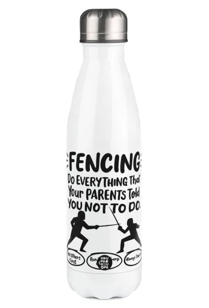 Fencing, do everything that your parents told you not to do. — 1