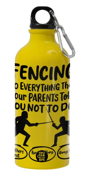 Fencing, do everything that your parents told you not to do. — 1
