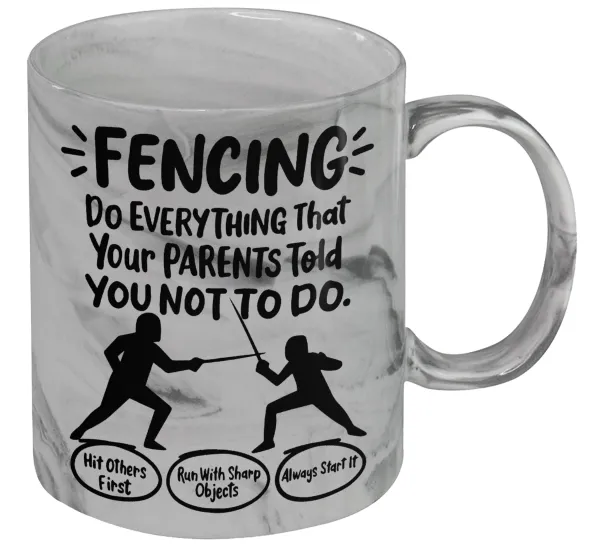Fencing, do everything that your parents told you not to do. — 1