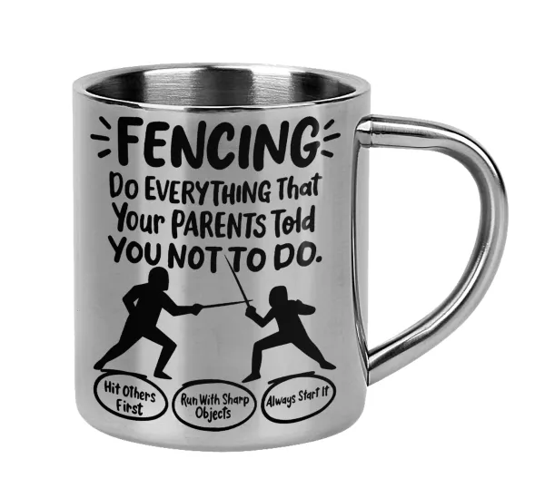 Fencing, do everything that your parents told you not to do. — 1