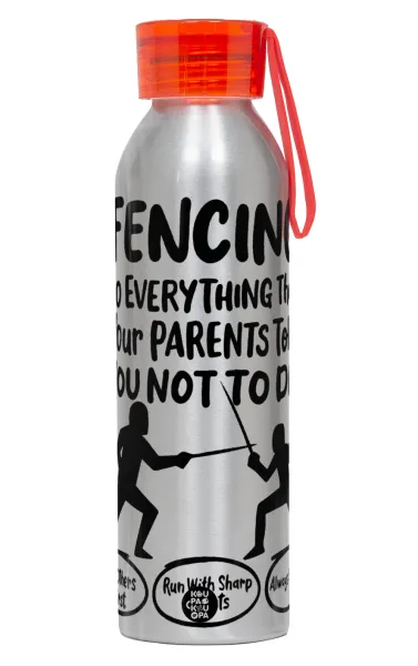 Fencing, do everything that your parents told you not to do. — 1