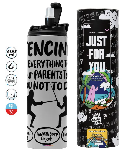 Fencing, do everything that your parents told you not to do. — 1