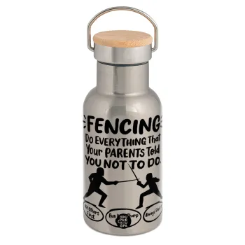 Fencing, do everything that your parents told you not to do., Μεταλλικό παγούρι θερμός (Stainless steel) Ασημένιο με ξύλινο καπακι (bamboo), διπλού τοιχώματος, 350ml