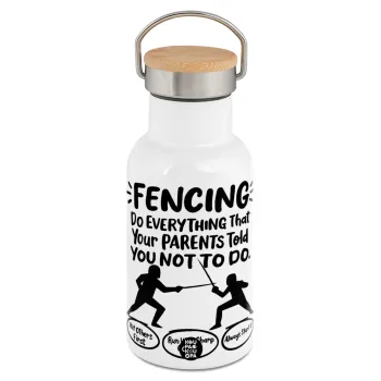 Fencing, do everything that your parents told you not to do., Μεταλλικό παγούρι θερμός (Stainless steel) Λευκό με ξύλινο καπακι (bamboo), διπλού τοιχώματος, 350ml