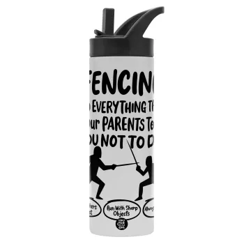 Fencing, do everything that your parents told you not to do., Metallic thermos bottle with straw & handle, stainless steel (Stainless steel 304), double-walled, 600ml.