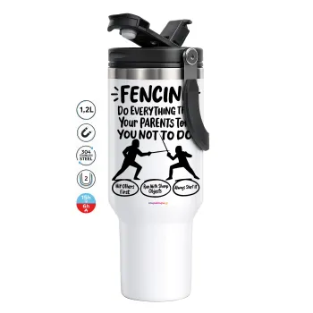 Fencing, do everything that your parents told you not to do., Mega Stainless steel Tumbler with lid, double wall 1,2L