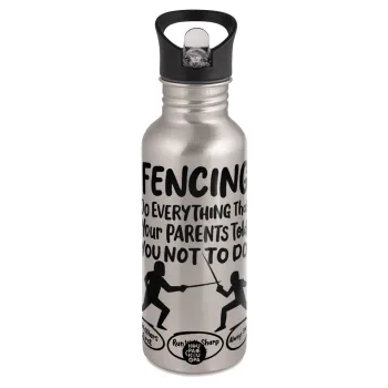 Fencing, do everything that your parents told you not to do., Παγούρι νερού Ασημένιο με καλαμάκι, ανοξείδωτο ατσάλι 600ml