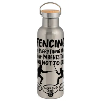 Fencing, do everything that your parents told you not to do., Μεταλλικό παγούρι θερμός (Stainless steel) Ασημένιο με ξύλινο καπακι (bamboo), διπλού τοιχώματος, 750ml