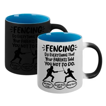 Fencing, do everything that your parents told you not to do., Κούπα Μαγική εσωτερικό μπλε, κεραμική 330ml που αλλάζει χρώμα με το ζεστό ρόφημα