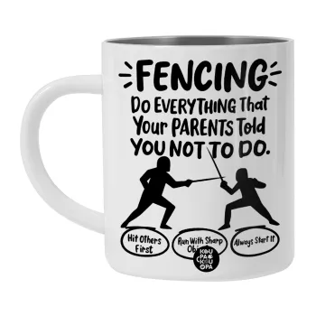 Fencing, do everything that your parents told you not to do., BIG Mug Stainless steel double wall (450ml, White)