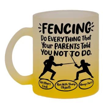 Fencing, do everything that your parents told you not to do., Κούπα γυάλινη δίχρωμη με βάση το κίτρινο ματ, 330ml