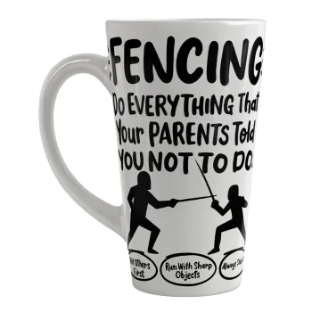 Fencing, do everything that your parents told you not to do., Κούπα κωνική Latte Μεγάλη, κεραμική, 450ml