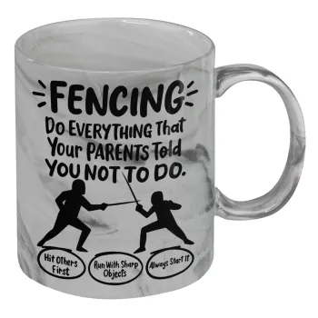 Fencing, do everything that your parents told you not to do., Κούπα κεραμική, marble style (μάρμαρο), 330ml