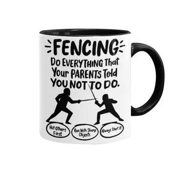 Fencing, do everything that your parents told you not to do., Κούπα χρωματιστή μαύρη, κεραμική, 330ml