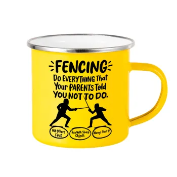 Fencing, do everything that your parents told you not to do., Yellow Enamel Metallic Cup 360ml