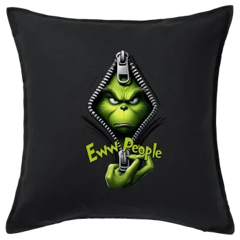 Grinch, eww people, Μαξιλάρι καναπέ Μαύρο 100% βαμβάκι, περιέχεται το γέμισμα (50x50cm)