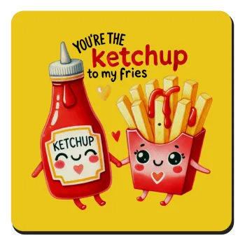 Ketchup To My Fries, Τετράγωνο μαγνητάκι ξύλινο 9x9cm