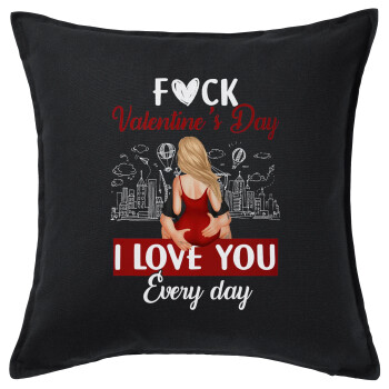I love You Everyday , Μαξιλάρι καναπέ Μαύρο 100% βαμβάκι, περιέχεται το γέμισμα (50x50cm)
