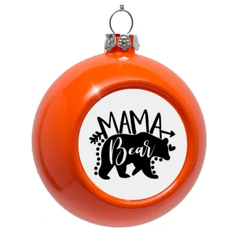 Mama Bear, Orange Christmas tree ornament bauble 8cm
