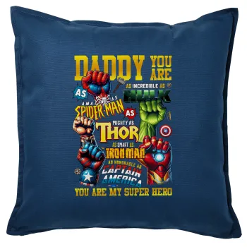 Daddy You Are my Hero, Sofa cushion Blue 50x50cm includes filling