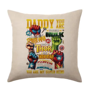 Daddy You Are my Hero, Μαξιλάρι καναπέ ΛΙΝΟ 40x40cm περιέχεται το  γέμισμα
