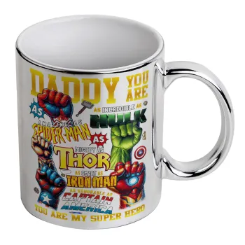 Daddy You Are my Hero, Κούπα κεραμική, ασημένια καθρέπτης, 330ml