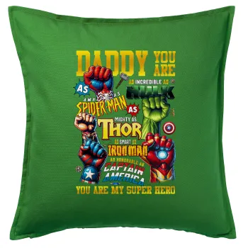 Daddy You Are my Hero, Μαξιλάρι καναπέ Πράσινο 100% βαμβάκι, περιέχεται το γέμισμα (50x50cm)