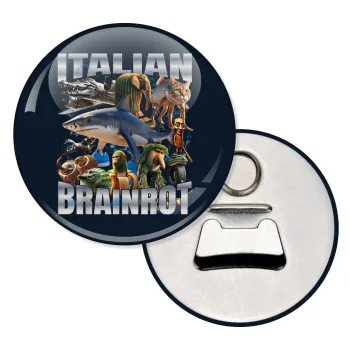 Italian Brainrot, Μαγνητάκι και ανοιχτήρι μπύρας στρογγυλό διάστασης 5,9cm