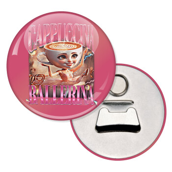 BALLERINA CAPUCHINA FUNK, Μαγνητάκι και ανοιχτήρι μπύρας στρογγυλό διάστασης 5,9cm