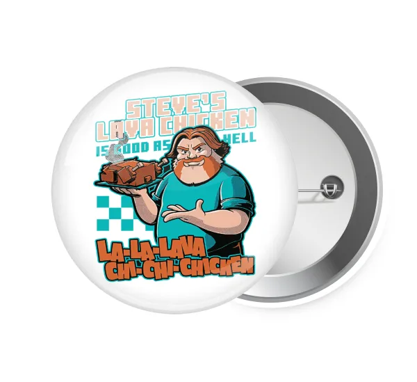 Steves Lava Chicken — Pin badge, 7.5cm