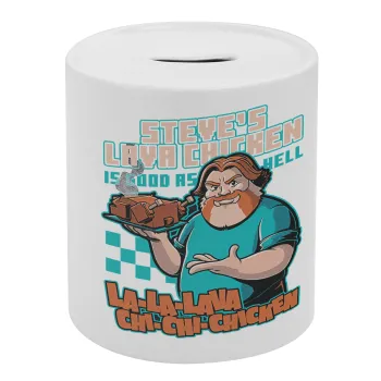 Steves Lava Chicken, Κουμπαράς πορσελάνης με τάπα