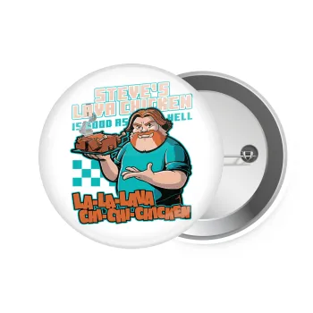 Steves Lava Chicken, Κονκάρδα παραμάνα 7.5cm