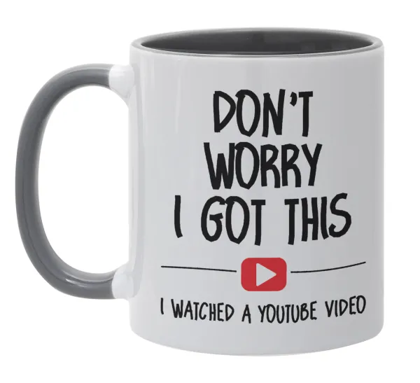 don't worry i got this, i watched a youtube video — 1