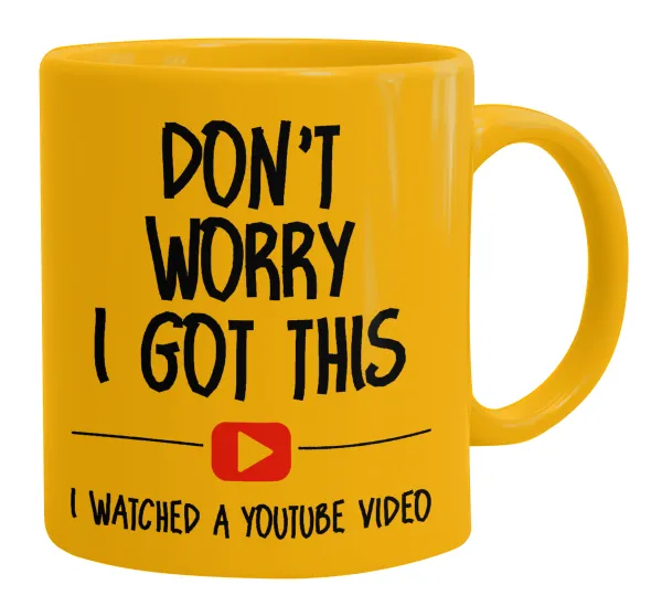 don't worry i got this, i watched a youtube video — 1