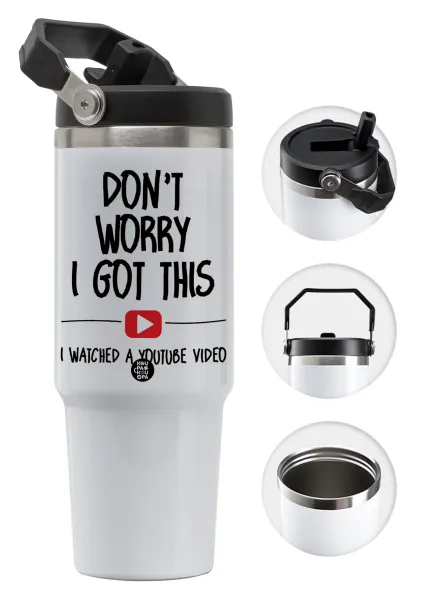 don't worry i got this — 30oz stainless Steel Tumbler with Handle