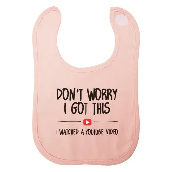 don't worry i got this, i watched a youtube video, Σαλιάρα με Σκρατς ΡΟΖ 100% Organic Cotton (0-18 months)