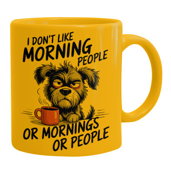 I Don't Like Morning People..., Κούπα, κεραμική κίτρινη, 330ml