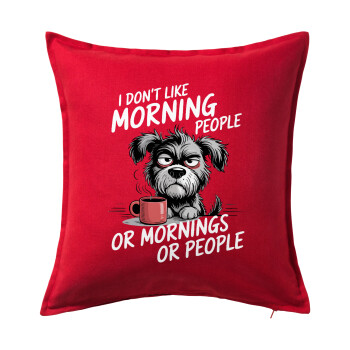 I Don't Like Morning People..., Μαξιλάρι καναπέ Κόκκινο 100% βαμβάκι, περιέχεται το γέμισμα (50x50cm)