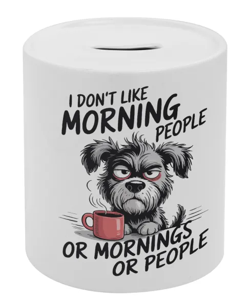 I Don't Like Morning People... — Porcelain money box with stopper