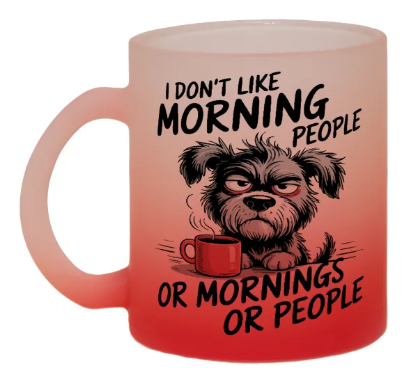 I Don't Like Morning People... — Κούπα γυάλινη δίχρωμη με βάση το κόκκινο ματ, 330ml