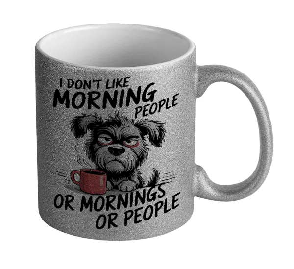I Don't Like Morning People... — Glitter Ασημένια