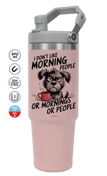 I Don't Like Morning People... — PINK Travel Tumbler with Handle 890ml