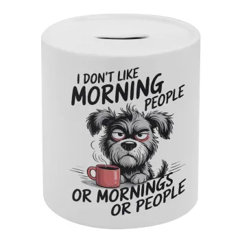 I Don't Like Morning People..., Κουμπαράς πορσελάνης με τάπα