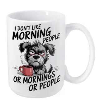 I Don't Like Morning People..., Κούπα Mega, κεραμική, 450ml