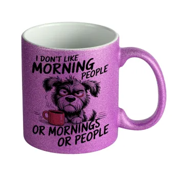 I Don't Like Morning People..., Κούπα Μωβ Glitter που γυαλίζει, κεραμική, 330ml