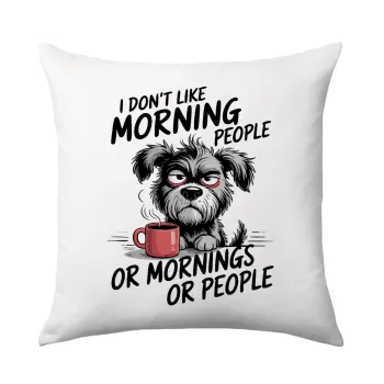 I Don't Like Morning People..., Sofa cushion 40x40cm includes filling