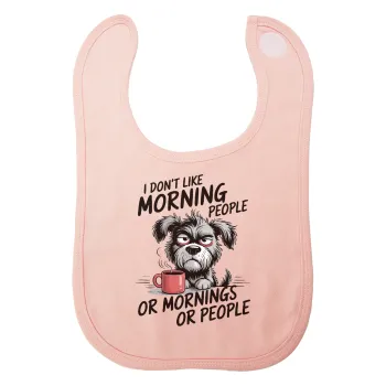 I Don't Like Morning People..., Σαλιάρα με Σκρατς ΡΟΖ 100% Organic Cotton (0-18 months)